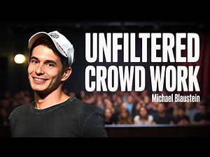 Michael Blaustein’s Most UNFILTERED Crowd Work Comedy!