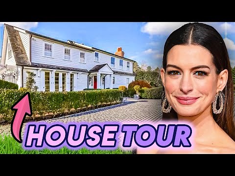 Anne Hathaway | House Tour | Her Luxurious New York & Los Angeles Real Estate