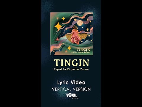 Cup of Joe, Janine Teñoso - "Tingin" (Official Lyric Video) [Vertical Version]