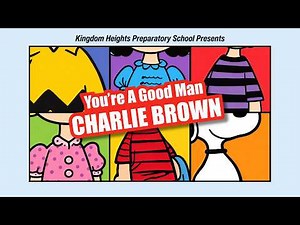 You’re a Good Man, Charlie Brown | Kingdom Heights Preparatory School (FULL MUSICAL)