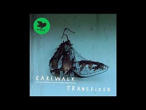 Cakewalk-Transfixed (full album)