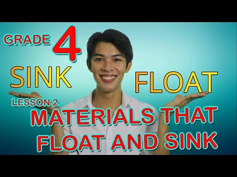 GRADE 4 LESSON 2 MATERIALS THAT FLOAT AND SINK