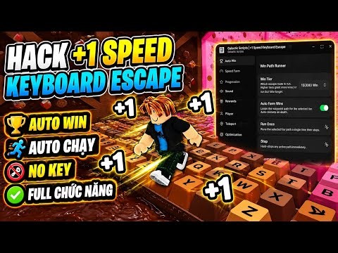 Cách Hack +1 Speed Keyboard Escape Script +1 Phím Tốc Độ Thoát Full Chức Năng, Auto Win, Auto Chạy