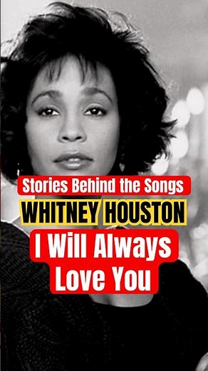 Stories Behind the Songs: Whitney Houston - 'I Will Always Love You' (1992)