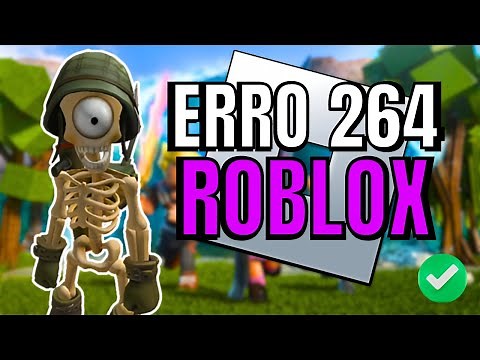 COMO RESOLVER o ERRO 264 no ROBLOX (PC e CELULAR) 🎮✅️