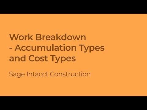 Sage Intacct Construction: Work Breakdown Structure, Accumulation Types, & Cost Types