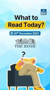 What to Read in Today’s Newspaper? | Daily News Analysis for UPSC #thehindu #nextias |NEXT IAS