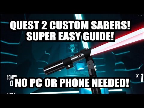 Quest 2 Custom Saber Guide - No PC - Easier Guide Yet!
