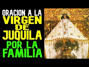 Oracion a la Virgen de Juquila por la Familia | Oracion Milagrosa | Virgen de Juquila.