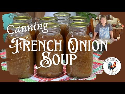 Canning French Onion Soup & Freezing Caramelized Onions\\Preserving Garden Harvest\\Pressure Canning