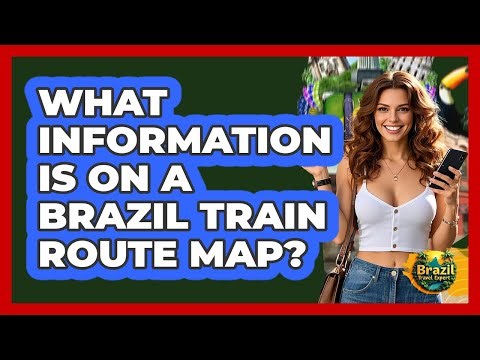 What Information Is On A Brazil Train Route Map?