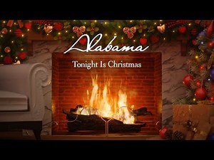 Alabama - Tonight Is Christmas (Fireplace Video - Christmas Songs)
