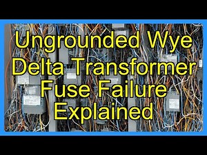 Ungrounded Wye Delta Transformer Fuse Failure Explained