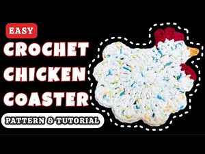 EASY Chicken Crochet Coaster Pattern & Tutorial from THE YARN ROOM