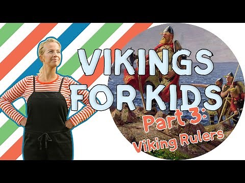 Vikings For Kids PART 3 // Viking Rulers