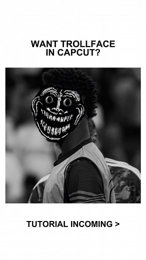 Trollface Tutorial on CapCut: Step-by-Step Guide to Editing
