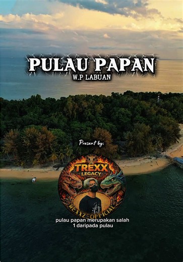 PULAU PAPAN WILAYAH PERSEKUTUAN LABUAN📍 #fyp #labuan #brunei #trexxlegacy #explore