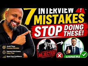 Why You're Failing Interviews: 7 Mistakes You Must Avoid