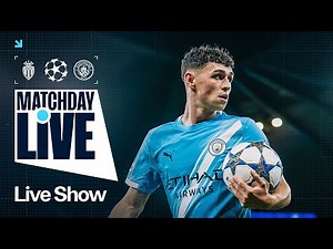 MATCHDAY LIVE! Monaco v Man City | Champions League