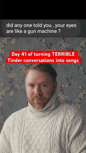 Day 41 of turning TERRIBLE Tinder conversations into songs #funnysong #datinglife #tindermusical