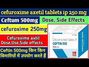 Cefuroxime axetil 500 mg | cefuroxime axetil tablets ip 250 mg | ceftin 500 mg tab, Ceftum 500mg