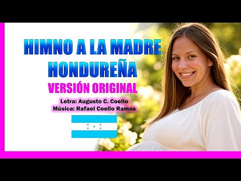 Himno a la madre Hondureña - (Letra) - Himno a la madre Honduras original