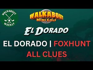 Walkabout Mini Golf: El Dorado Foxhunt Guide (All Clue Locations)