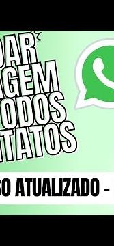 Como Mandar uma Mensagem para Todos os Contatos do WhatsApp