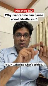 #icushort 560: Why ivabradine can cause atrial fibrillation #esbicm