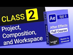 Mastering After Effects Basics | After Effects full course in Hindi | Class 2 | Tech & FX