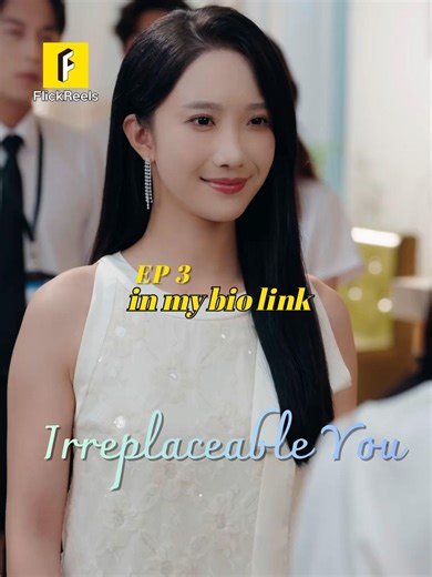 📺【Irreplaceable You】EP 03 💞 📲Click the button below or the link in bio to download the FlickReels app and watch the full drama now！ #flickreels #shortdramas #dramatiktok #shortfilm #drama #miniserie #truelove #revenge #foryou #mustwatch #fyppp #shortvideo #mustsee #tiktok #family #sweet #lovestory #love #fyp #cdrama