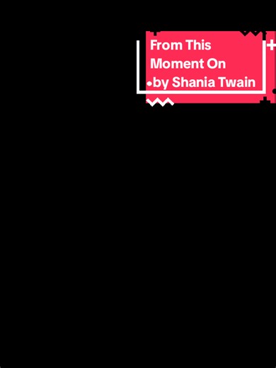 From This Moment On — Shania Twain (From This Moment On)