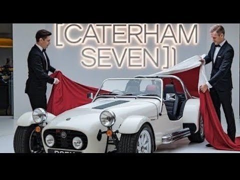 NEW 2025 Caterham Seven: Lightweight, Fast, and Pure Driving Thrill Machine