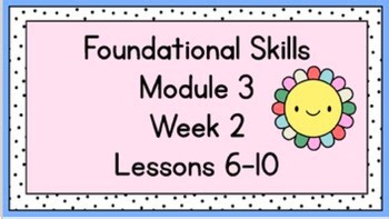 HMH Foundational Skills Module 3 Week 2 Lessons 6-10 (Second Grade)