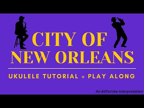 City of New Orleans | Arlo Guthrie | Ukulele Tutorial + Play Along