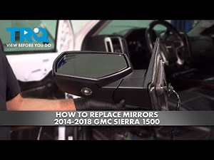 How to Replace Mirrors 2014-2018 GMC Sierra 1500