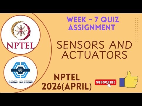 Sensors and Actuators Week 7 Quiz Assignment Solution | NPTEL 2026(April) | SWAYAM 2026(April)