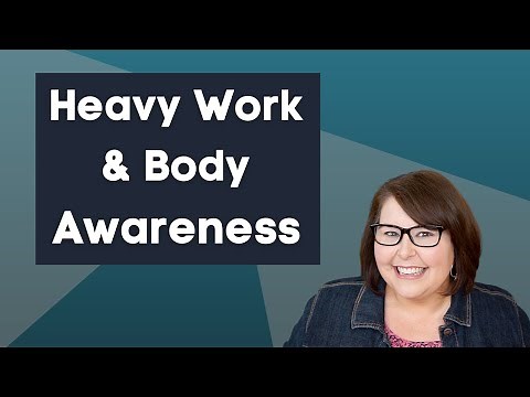 Heavy Work and Body Awareness: Why are they so important for kids?