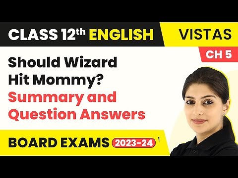 Class 12 English Vistas Ch 5 | Should Wizard Hit Mommy? - Summary and Question Answers 2022-23