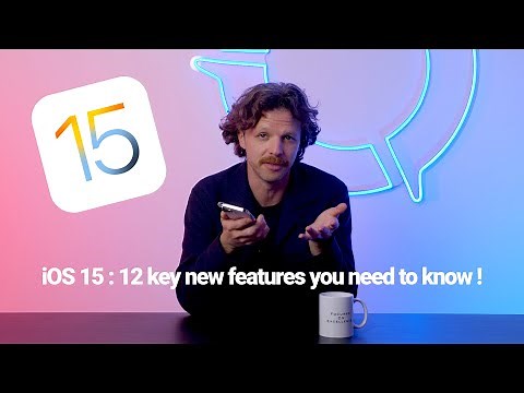 iOS 15 : 12 key new features you need to know !