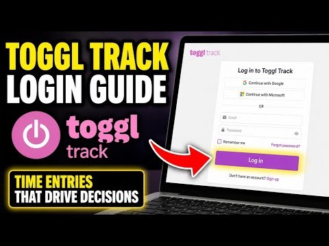 How to login to Toggl Track for time entries that drive decisions - Full Guide