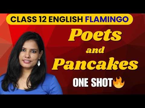 Poets & Pancakes | One Shot | Deep Explanation | Class 12 English NCERT | Priyankkaa Gauur
