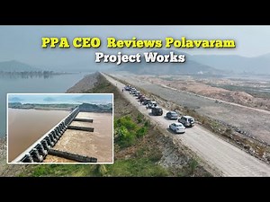 PPA CEO Reviews Polavaram Project Works | Megha Engineering