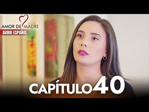 Amor de Madre Capitulo 40 Completo en Español - Serie Turca Doblada al Español | Canım Annem