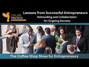 Lessons from Successful Entrepreneurs: Networking and Collaboration for Ongoing Success