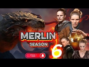 Merlin _ Season _6 Episode _ 1 The Return Of Arthur _ Audio Original _ 2025.