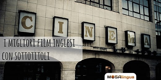 I nostri film in lingua originale preferiti per imparare l'inglese. Da guardare con i sottotitoli e per migliorare l'accento british!