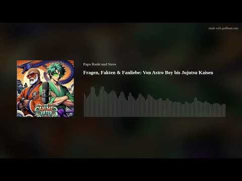 Fragen, Fakten & Fanliebe: Von Astro Boy bis Jujutsu Kaisen