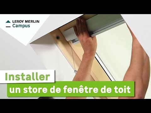 Comment installer un store de fenêtre de toit ? Leroy Merlin