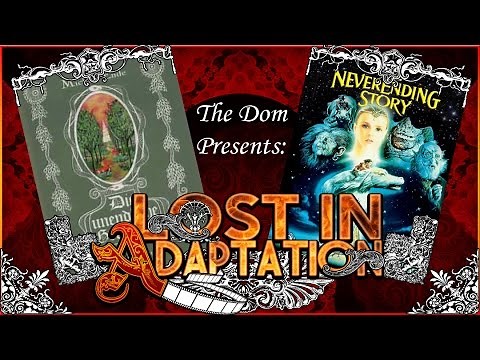 The Neverending Story, Lost in Adaptation ~ The Dom